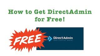 How to get DirectAdmin for Free!