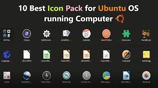 10 Best Icon Pack for Ubuntu OS running Computer.