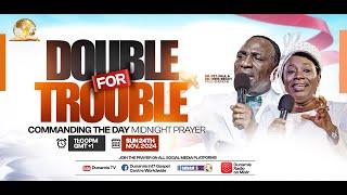 MID NIGHT PRAYER COMMANDING THE DAY-DOUBLE FOR TROUBLE. 24-11-2024