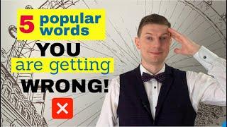 5 popular words you are getting wrong! - false friends