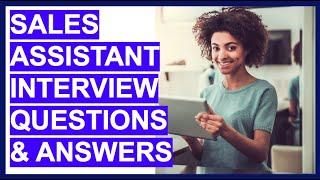 SALES ASSISTANT Interview Questions & Answers!