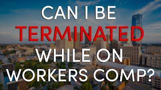 Can You Be Terminated While Your On Workers Compensation Leave