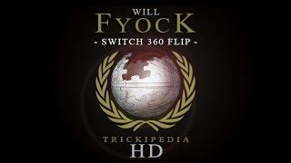 Will Fyock: Trickipedia - Switch 360 Flip