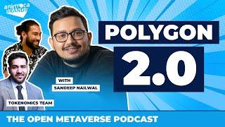 Polygon 2.0 | The Open Metaverse Podcast by Animoca Brands