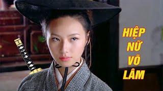 HIỆP NỮ VÕ LÂM | Phim hành động võ thuật cực hay mới nhất 2025 (Lồng Tiếng)