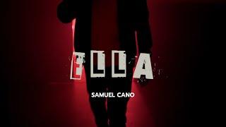 Ella - Samuel Cano (Video Clip Oficial)