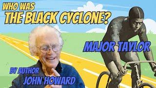 The Fastest Man History Forgot: The Story of Major Taylor | With Author & Olympian John Howard