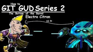 How to git gud at Electro Citron