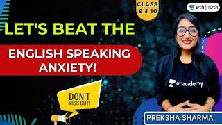 Let's Beat English Speaking Anxiety! | Crucial for you | Unacademy Class 9 & 10