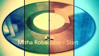 Misha Robaqidze - Start