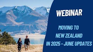 Moving to New Zealand in 2025 - June updates
