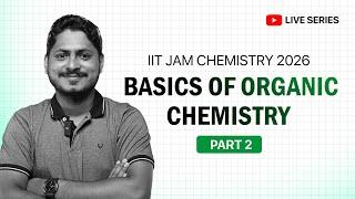 Organic Chemistry Part- 2 | Foundation Course | IIT JAM 2026 | GATE 2026