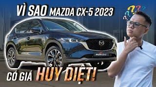 Lạm bàn: Vì sao Mazda CX-5 2023 có giá bán huỷ diệt đến vậy?