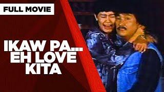 IKAW PA...EH LOVE KITA: Lito Lapid and Maricel Soriano | Full Movie