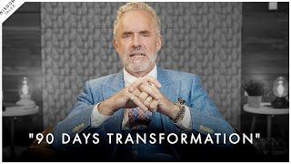 A Complete Guide To Fixing Your Life in 90 Days - Jordan Peterson Motivation