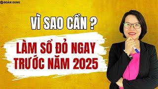 Tại sao nên làm sổ đỏ ngay trước năm 2025? Đoàn Dung