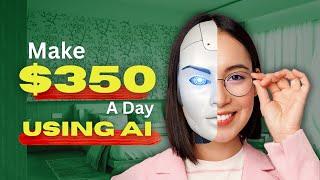 MAKE $350 PER DAY USING THESE AI TOOLS (Make Money Online 2025)