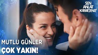 Mutlu hayaller çok uzak değil... - Sen Anlat Karadeniz