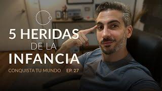 Esta es la razón por la que no eres feliz | Sana las 5 heridas de tu infancia I EP. 27