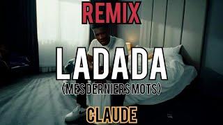 Claude - Ladada (Mes Derniers Mots) [Hoodies Wrld Remix]