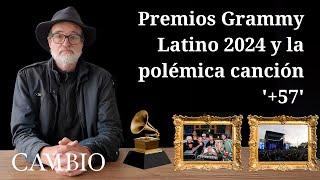 Premios Grammy Latino, la polémica canción "+57" y el caos para salir de Rock al Parque | CAMBIO