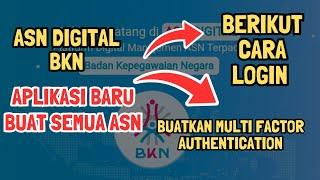 APLIKASI BARU BUAT PARA ASN ASN DIGITAL BKN, BERIKUT CARA LOGIN DAN BUAT MULTIFAKTOR AUTHENTICATION