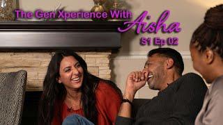 The Gen Xperience with Aisha S1 Ep 02