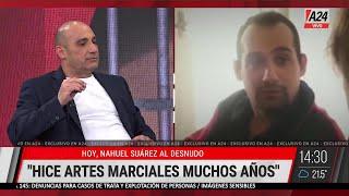  NAHUEL SUÁREZ AL DESNUDO: PERSEGUIDO AÑOS POR DENUNCIAR CORRUPCIÓN POLICIAL