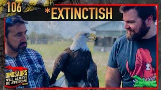 *Extinctish   |  #DWABA 107 - Let's meet REAL live Dinosaurs at Avian Reconditioning Center!