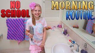 NO SCHOOL Morning Routine!!