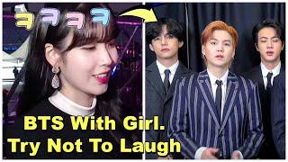 BTS With Girl (Try Not To Laugh)