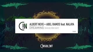 Albert Neve & Abel Ramos Feat.  Nalaya - Dreaming (House Mix) - Official Audio