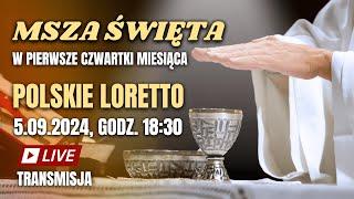 Msza Święta w pierwszy czwartek miesiąca – Loretto (5.09.2024)