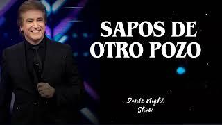 Sapos de otro pozo - Dante Night Show