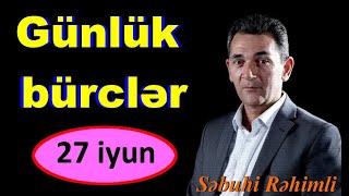 BÜRCLƏR –  27 İYUN (canlı)