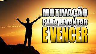 MOTIVAÇÃO PARA LEVANTAR E VENCER - VIDEO MOTIVACIONAL (MOTIVAÇÃO)