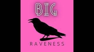 Raveness- BIG (Audio)