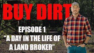 "Buy Dirt Episode 1: A Day in the Life of a Land Broker"