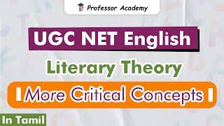 UGC NET | English | Literary Theory - More Critical Concepts - Professor Academy