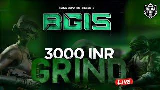 BGIS GRIND || PRIZE POOL 3,000 INR || LIVE || ORGANIZED BY RAKA ESPORTS