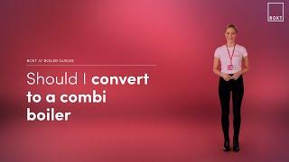 Should I convert to a combi boiler? | BOXT Boilers