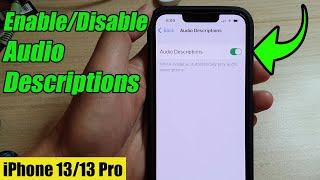 iPhone 13/13 Pro: How to Enable/Disable Audio Descriptions