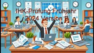 Besprechung IHK-Prüfung Frühjahr 2024 Version B