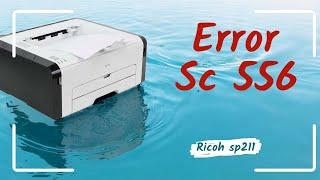 Ricoh printer SP211 Reset Fusing Unit ( Error SC 556 )