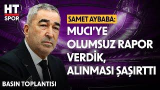 Samet Aybaba Basın Toplantısında Merak Edilenleri Cevapladı - Basın Toplantısı