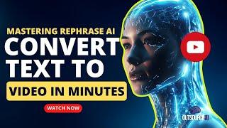 Mastering Rephrase AI in 2023: Convert Text to Video in Minutes!