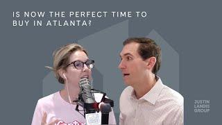 Is Now the Perfect Time to Buy in Atlanta? 