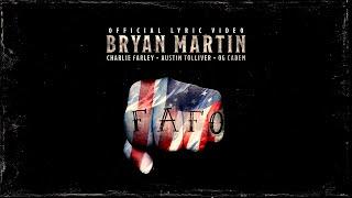 Bryan Martin - FAFO (feat. Charlie Farley, OG Caden & Austin Tolliver) [Official Lyric Video]