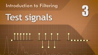 3. Test Signals - Digital Filter Basics