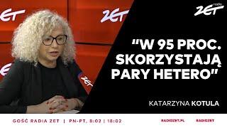 Katarzyna Kotula o związkach partnerskich: Mogłabym skorzystać z tego rozwiązania | Gość Radia ZET